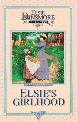 Elsie's Girlhood (Original Elsie Dinsmore Collection) Cover