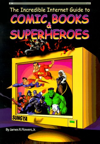 The incredible Internet guide to comic books & superheroes Cover