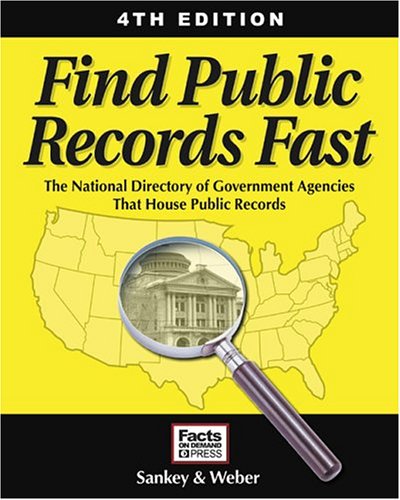 Find Public Records Fast, 4th Edition: The National Directory of Government Agencies That House Public Records (Find Public Records Fast: The Complete State, County, & Courthouse Locator) Cover