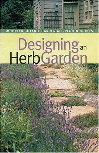 Designing an Herb Garden (Brooklyn Botanic Garden All-Region Guide) Cover