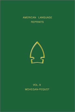 A Vocabulary of Mohegan-Pequot (American Language Reprints, Vol. 9) Cover