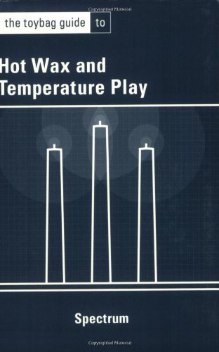 The Toybag Guide to Hot Wax and Temperature Play (Toybag Guide) Cover