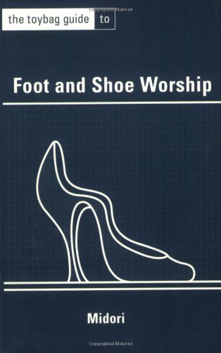 The Toybag Guide To Foot And Shoe Worship (Toybag Guide) Cover