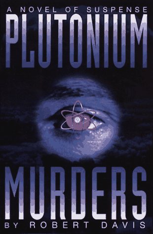 Plutonium Murders: An Alex Seacourt Thriller Cover
