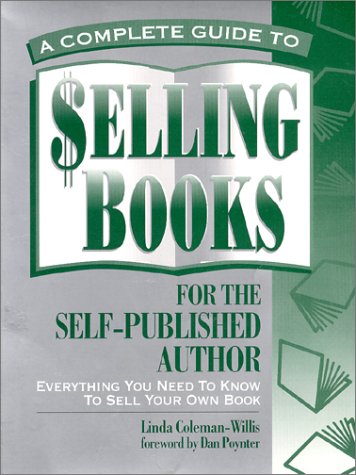 A Complete Guide To Selling Books for the Self-Published Author Cover