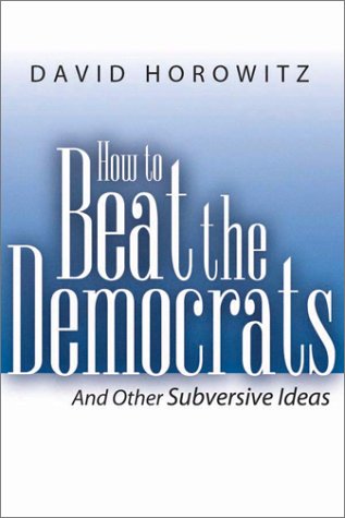 How to beat the Democrats, and other subversive ideas Cover
