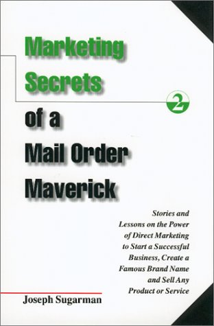Marketing secrets of a mail order maverick Cover