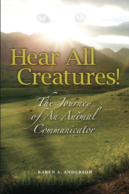 Hear All Creatures! The Journey of an Animal Communicator Cover