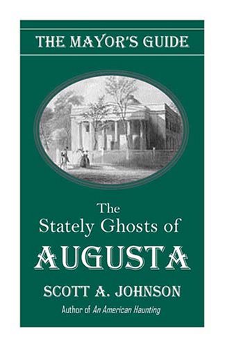 The mayor's guide to the stately ghosts of Augusta Cover