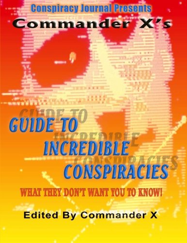 Commander X's Guide to Incredible Conspiricies Cover