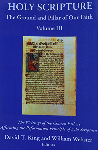Holy Scripture: The Ground and Pillar of Our Faith, Volume III Cover