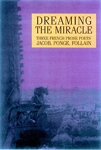 Dreaming the Miracle: Three French Prose Poets  Cover