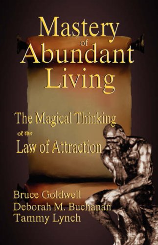 The Mastery of Abundant Living  -  The Magical Thinking of the Law of Attraction Cover