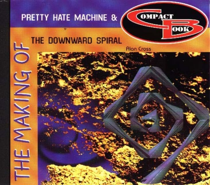 The Making of Pretty Hate Machine & Downward Spiral (Making Of...) Cover