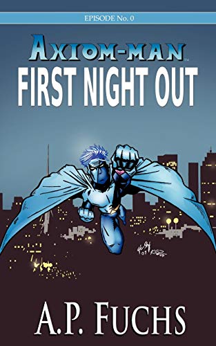 First Night Out [Axiom-man Saga, Episode No. 0] Cover