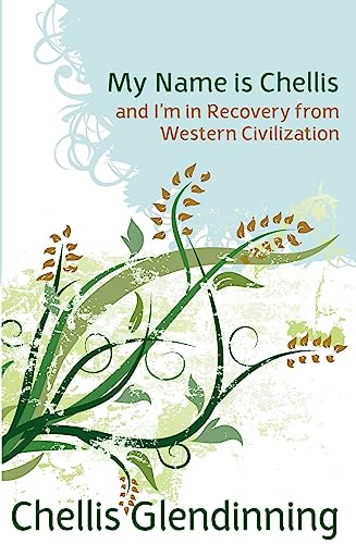 My Name is Chellis and I'm in Recovery from Western Civilization Cover