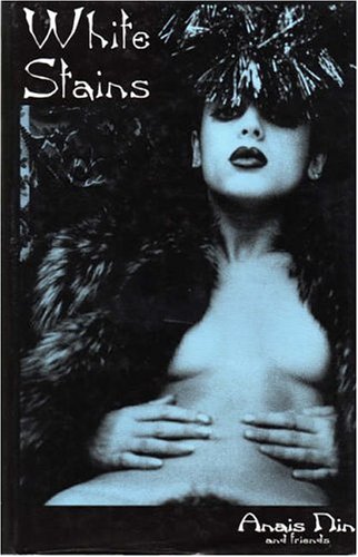 White Stains - Anais Nin & Friends (Delectus Classics of Erotic Literature) Cover