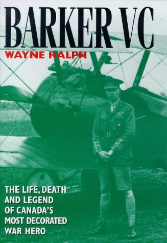 BARKER VC, The Life, Death and Legend of Canada's Most Decorated War Hero Cover