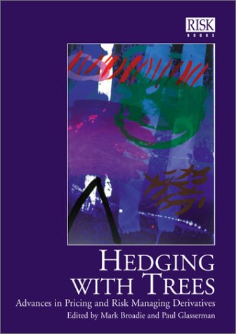 Hedging With Trees Advances in Pricing and Risk Managing Derivatives Cover