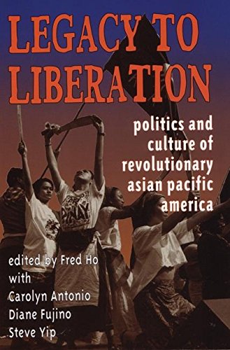 Legacy to Liberation: Politics and Culture of Revolutionary Asian Pacific America Poster
