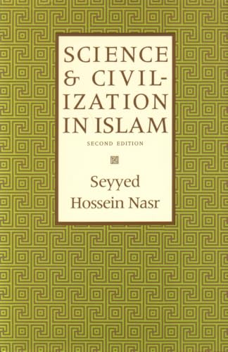 Science & Civilization in Islam Cover