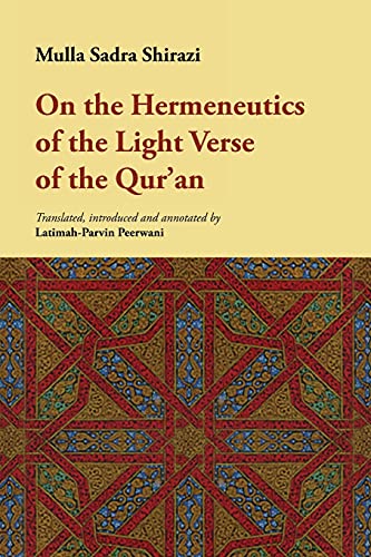 hermeneutics of the Light-Verse of the Qur'an (Tafsīr Āyat al-Nūr) Cover