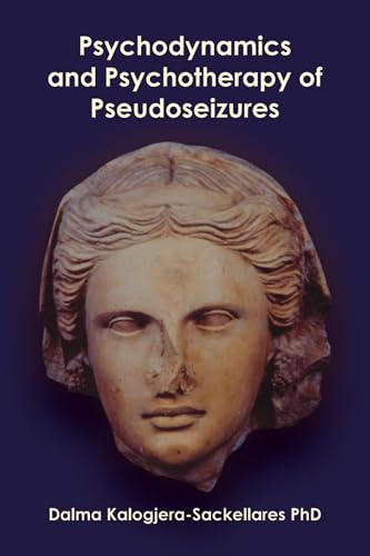 Psychodynamics and Psychotherapy of Pseudoseizures Cover