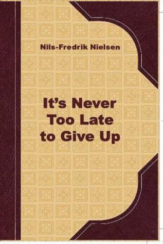 It Is Never Too Late to Give Up Cover