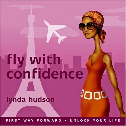 Fly with Confidence - Overcome Fear of Flying 2 (Lynda Hudson's "Unlock Your Life" Audio CDs for Adults) Cover