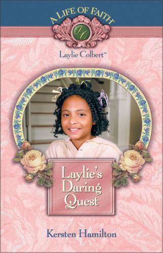 Laylie's Daring Quest (Life of Faith®, A) Cover