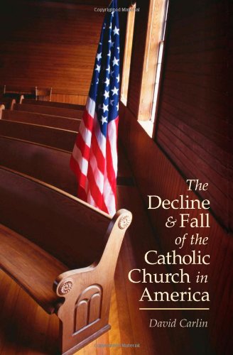 The Decline and Fall of the Catholic Church in America Cover