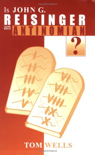 Is John G. Reisinger an Antinomian? Cover