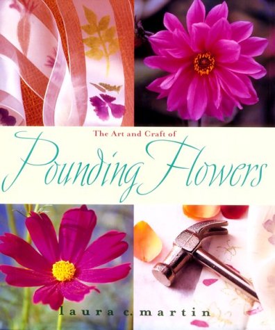 The Art and Craft of Pounding Flowers Cover