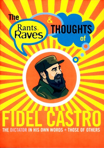 The Rants Raves and Thoughts of Fidel Castro Cover