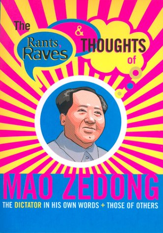 The Rants, Raves and Thoughts of Mao Zedong Cover