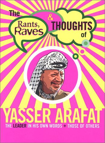 The Rants, Raves and Thoughts of Yasser Arafat Cover