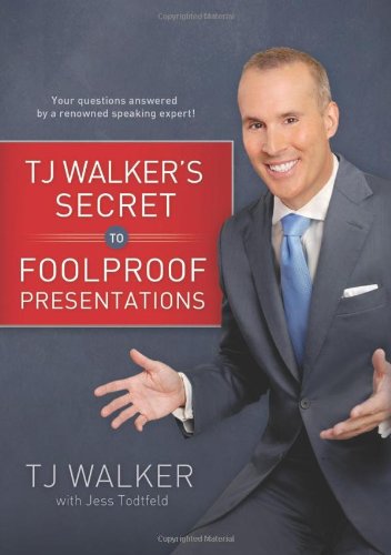 TJ Walker's secret to foolproof presentations Cover