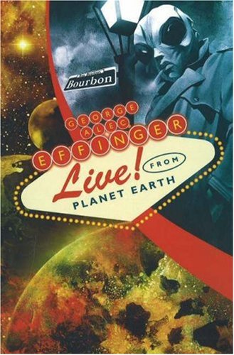 George Alec Effinger live! from planet Earth Cover