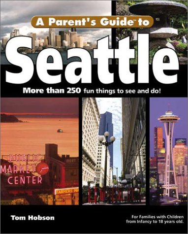 A Parent's Guide to Seattle Cover