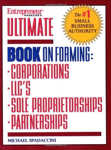 Entrepreneur magazine's ultimate book on forming corporations, LLC's, sole proprietorships, and partnerships Cover
