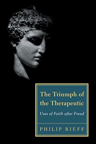 The Triumph of the Therapeutic: Uses of Faith after Freud (Background: Essential Texts for the Conservative Mind) Cover