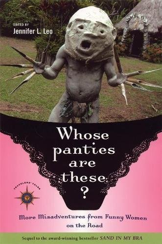 Whose Panties are These? More Misadventures from Funny Women on the Road Cover