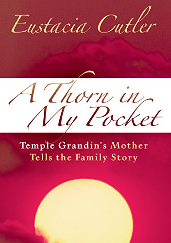 A Thorn in My Pocket: Temple Grandin's Mother Tells the Family Story Poster