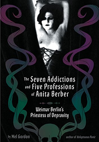 The seven addictions and five professions of Anita Berber Cover