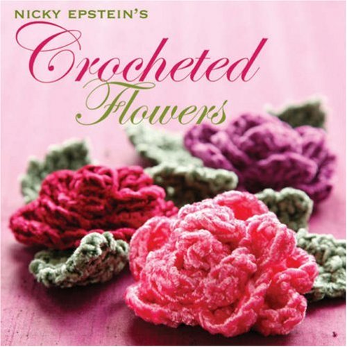 Nicky Epstein's Crocheted Flowers Cover