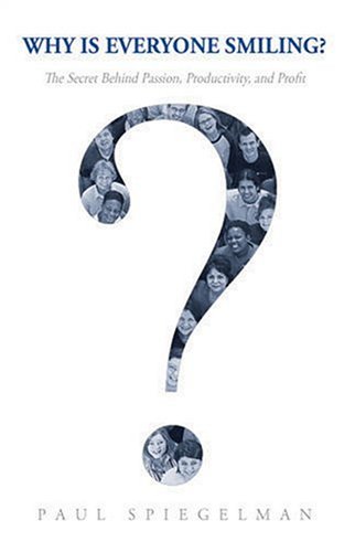Why is Everyone Smiling? The Secret Behind Passion, Productivity, and Profit Cover