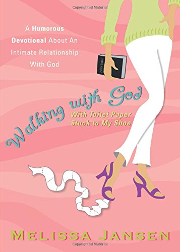 Walking with God with Toilet Paper Stuck to My Shoe Cover