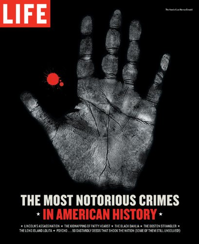 Life: The Most Notorious Crimes in American History Cover