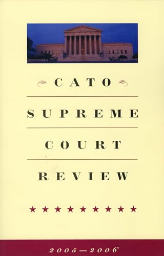 Cato Supreme Court Review, 2005-2006 (Cato Supreme Court Review) Cover
