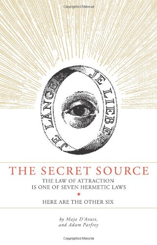 Secret Source: The Law of Attraction Is One of Seven Ancient Hermetic Laws Cover